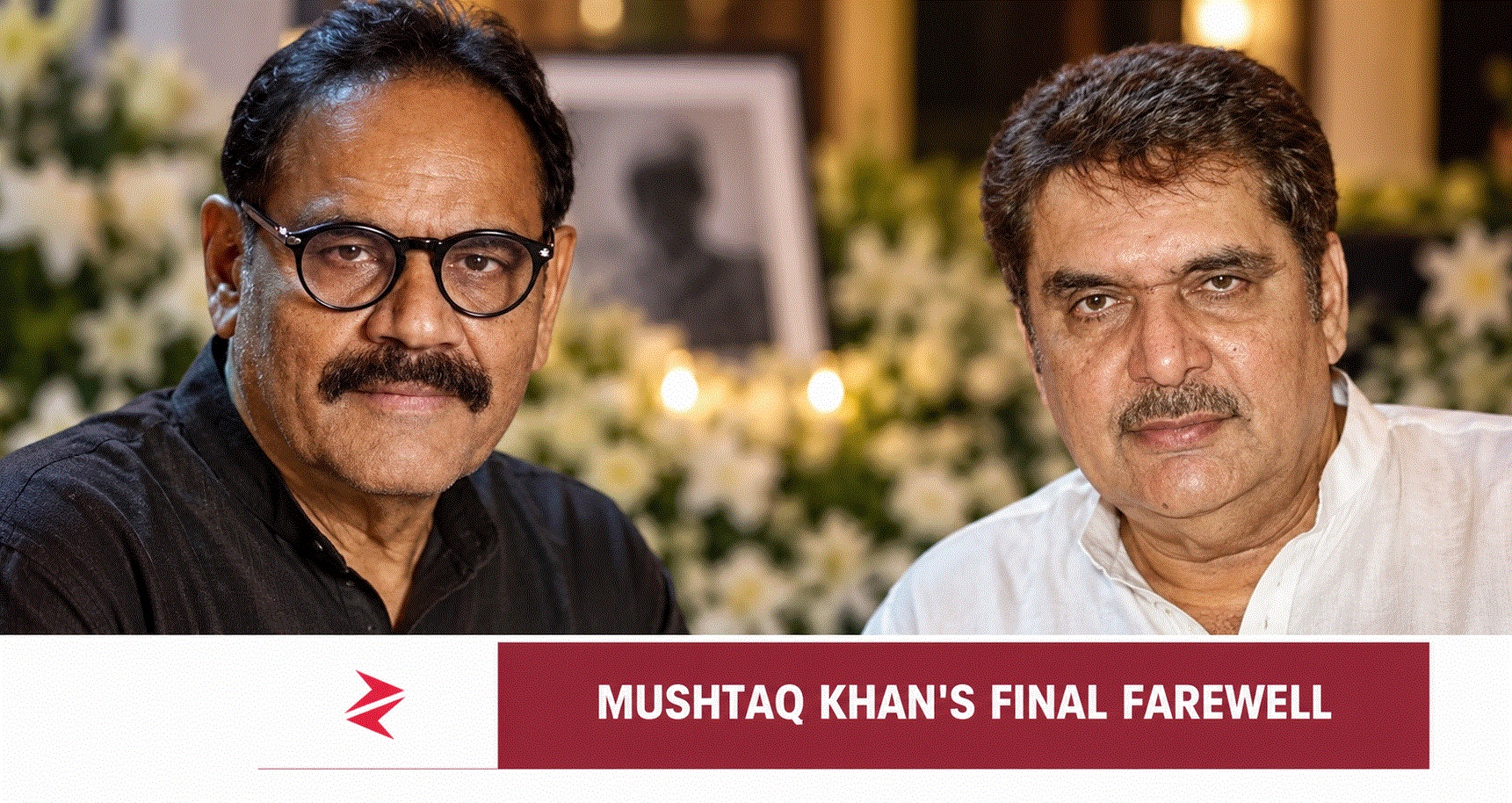 Editorial portraits of Mushtaq Khan and Raza Murad accompanying coverage of Khan’s Mumbai funeral.